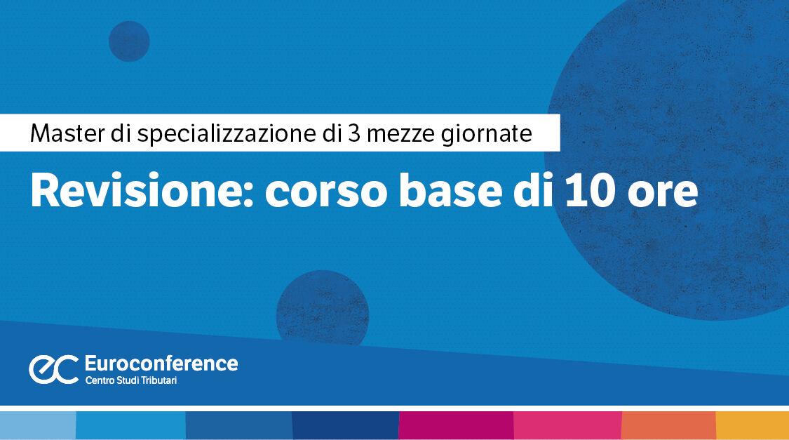 Immagine Revisione: corso online base di 10 ore | Euroconference